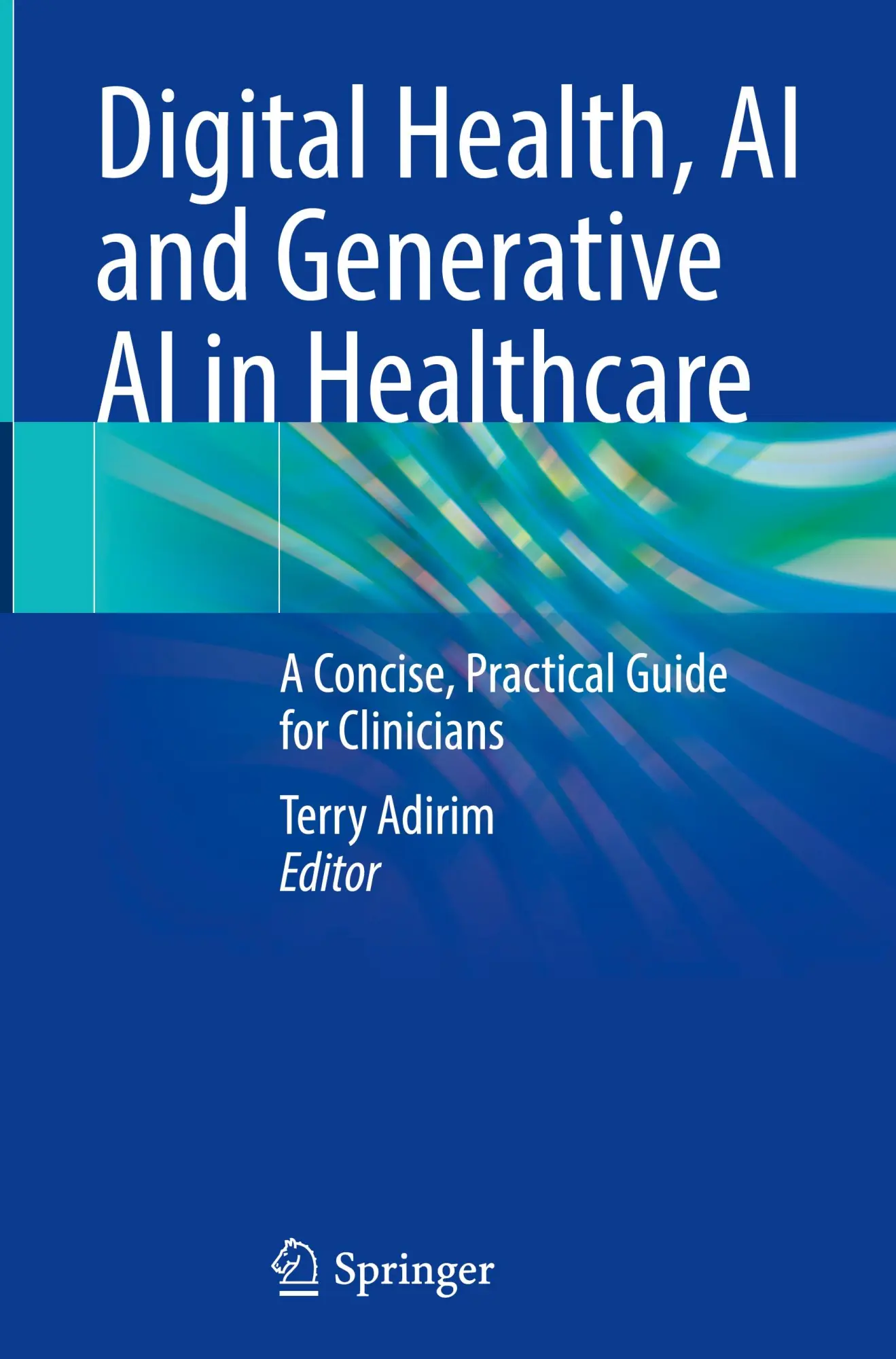 Cover: 9783031835254 | Digital Health, AI and Generative AI in Healthcare | Terry Adirim | ix