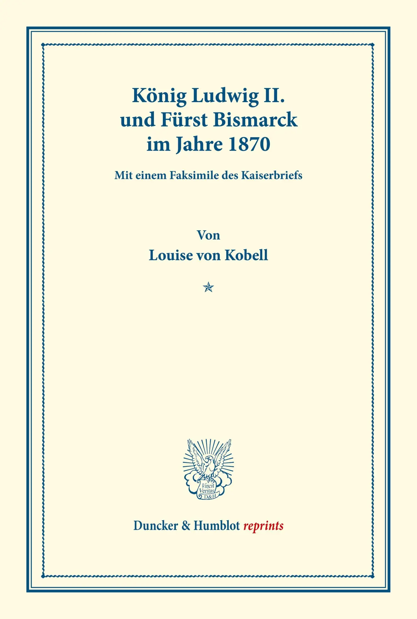 Cover: 9783428165254 | König Ludwig II. und Fürst Bismarck im Jahre 1870. | Louise Von Kobell