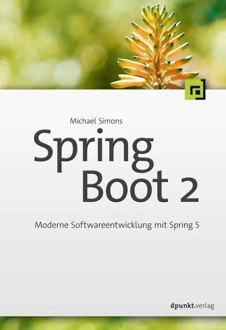 Cover: 9783864905254 | Spring Boot 2 | Moderne Softwareentwicklung mit Spring 5 | Simons Cover: 9783864905254 | Spring Boot 2 | Moderne Softwareentwicklung mit Spring 5 | Simons