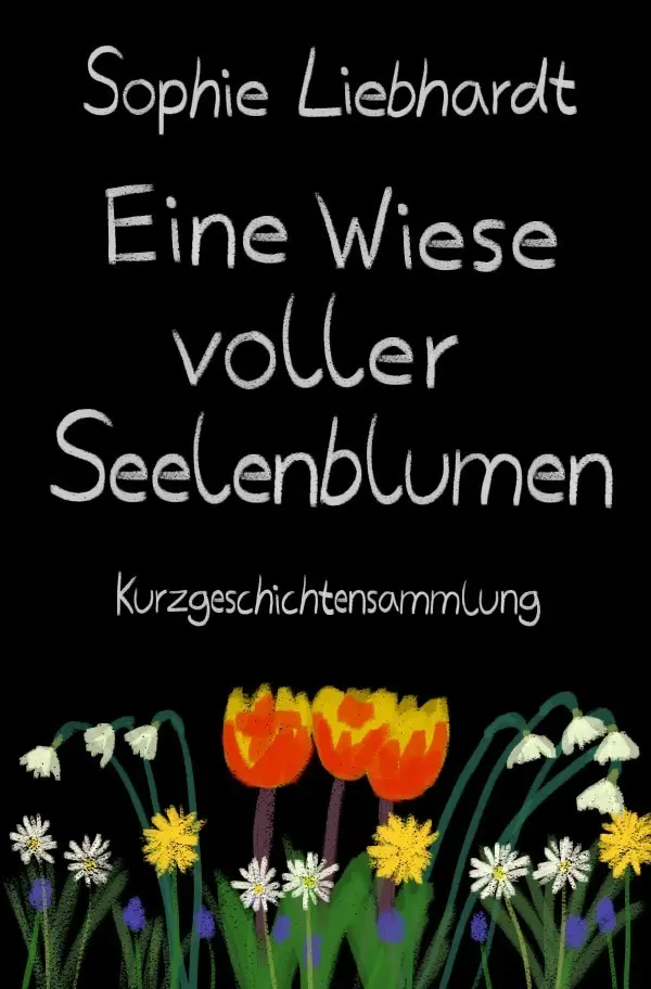 Cover: 9783819065354 | Eine Wiese voller Seelenblumen | DE | Sophie Liebhardt | Taschenbuch