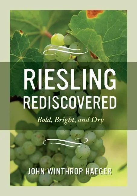 Cover: 9780520275454 | Riesling Rediscovered | Bold, Bright, and Dry | John Winthrop Haeger