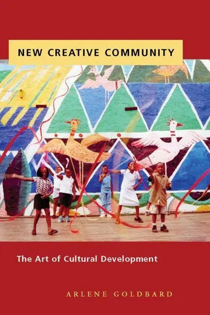 Cover: 9780976605454 | New Creative Community | The Art of Cultural Development | Goldbard