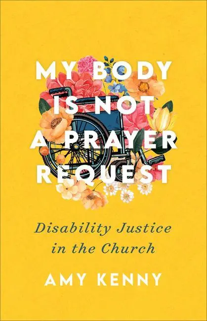 Cover: 9781587435454 | My Body Is Not a Prayer Request | Disability Justice in the Church