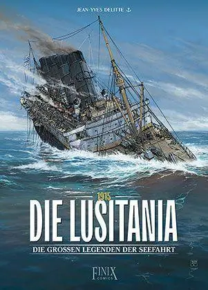 Autor: 9783910965454 | Die großen Legenden der Seefahrt | Die Lusitania | Jean-Yves Delitte