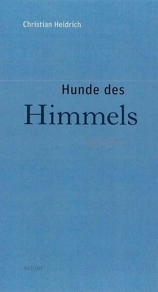Cover: 9783429055554 | Hunde des Himmels | Gedichte | Christian Heidrich | Taschenbuch | 2020