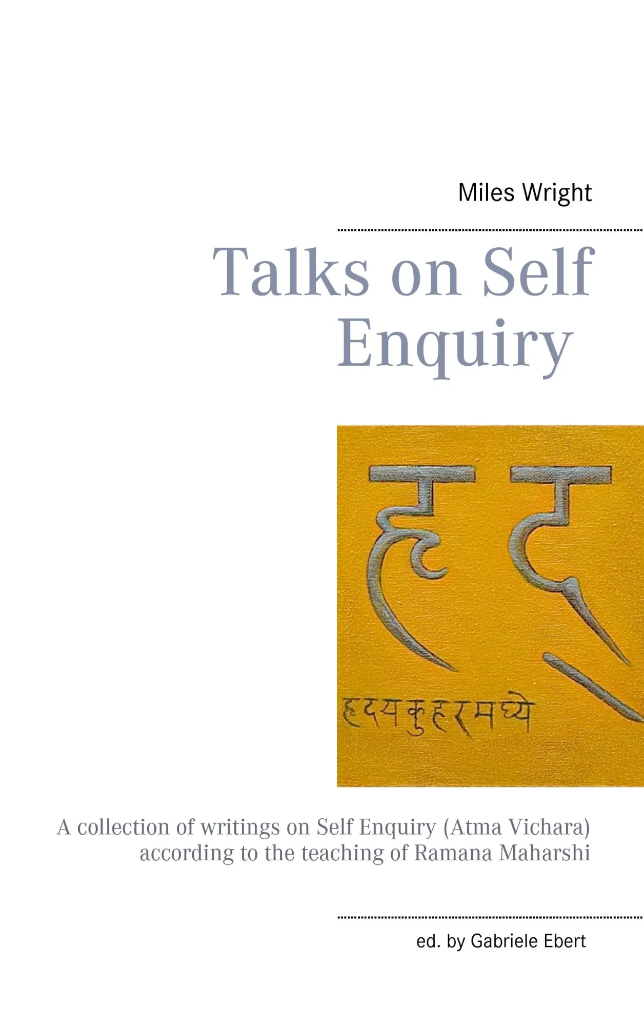 Cover: 9783739235554 | Talks on Self Enquiry | Miles Wright | Taschenbuch | 88 S. | Englisch