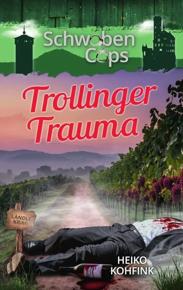 Cover: 9789403925554 | Trollinger Trauma (Buchhandelsausgabe) | SchwabenCops | Heiko Kohfink