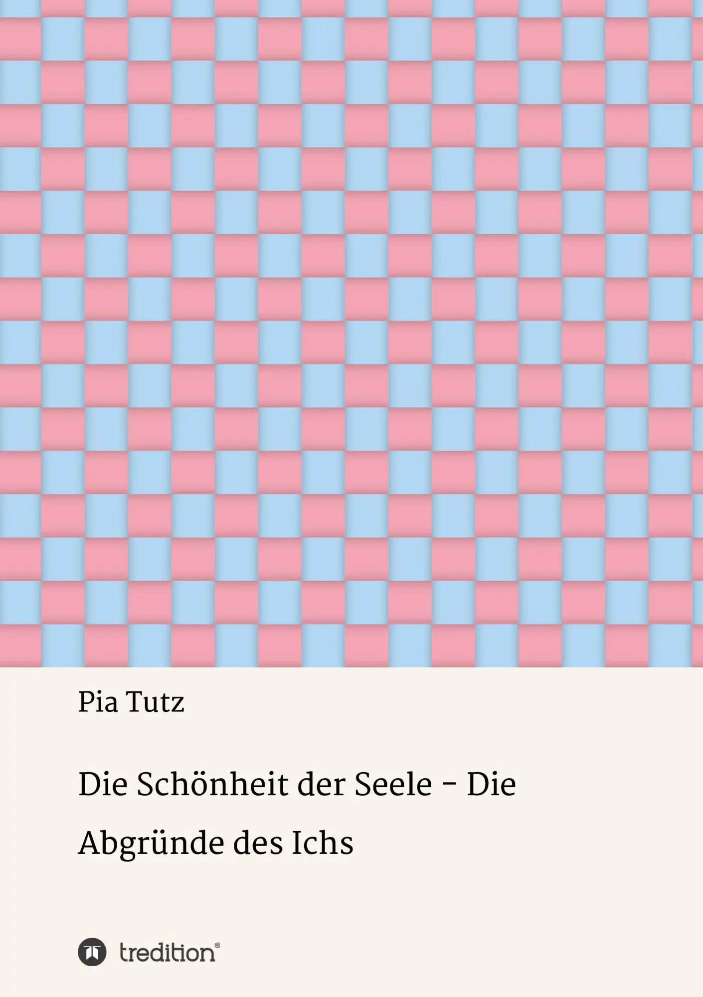 Cover: 9783347015654 | Die Schönheit der Seele - Die Abgründe des Ichs | Pia Tutz | Buch
