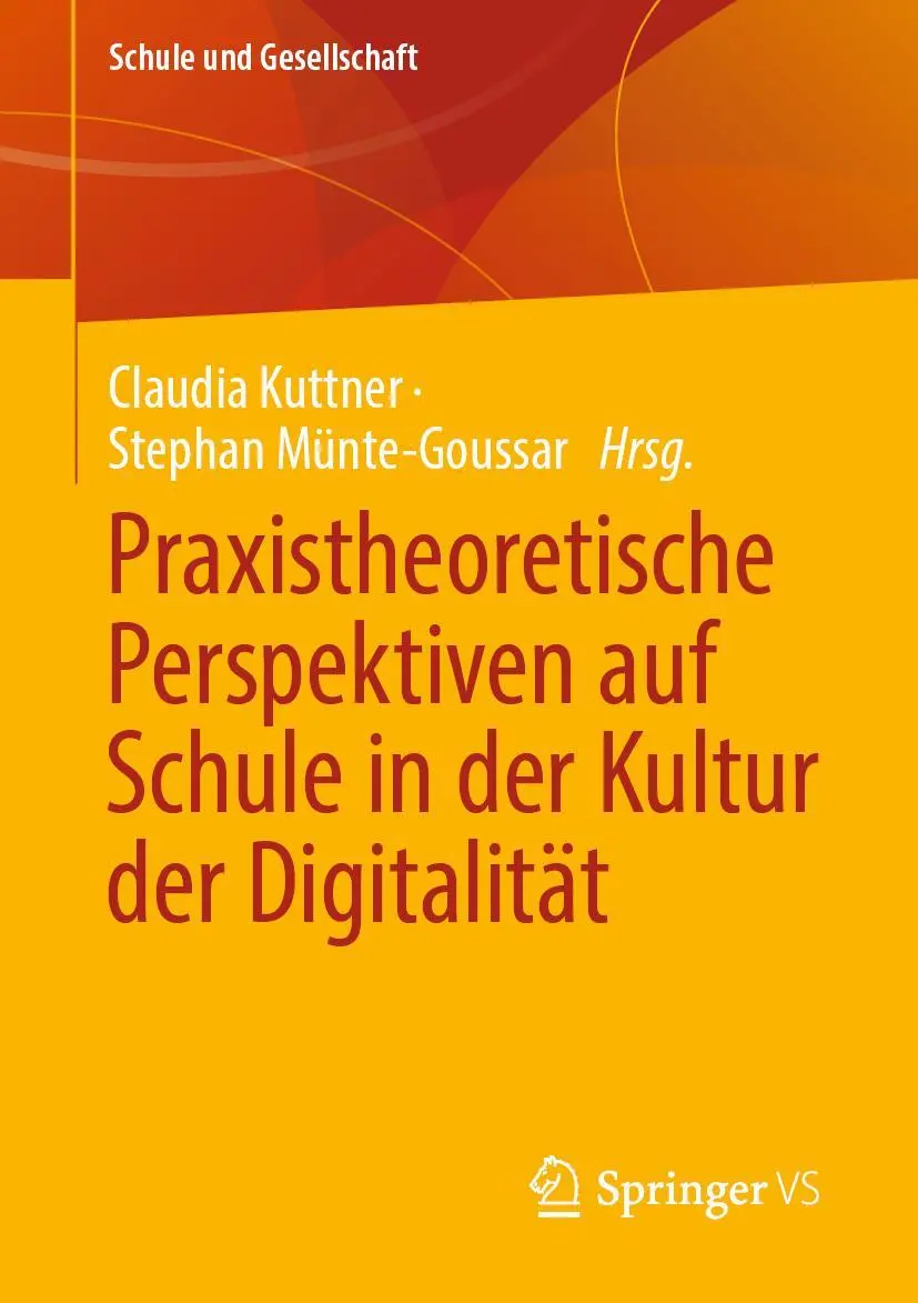 Cover: 9783658355654 | Praxistheoretische Perspektiven auf Schule in der Kultur der...