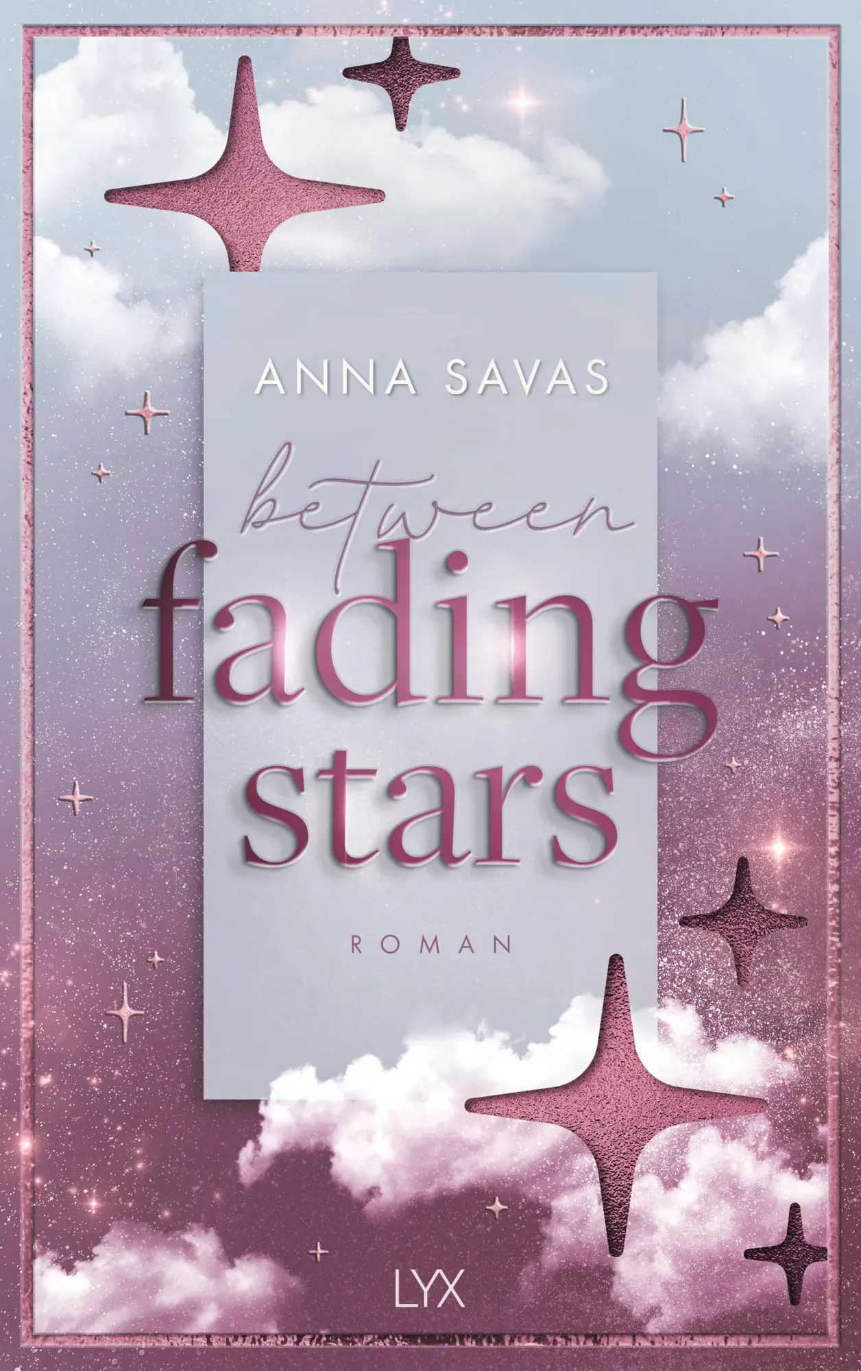 Cover: 9783736325654 | Between Fading Stars | Anna Savas | Taschenbuch | 528 S. | Deutsch