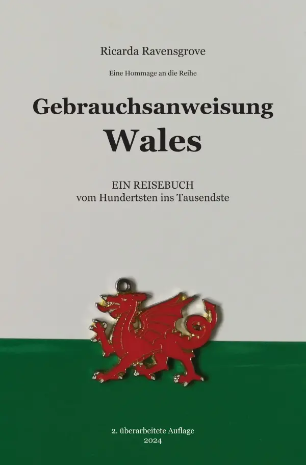 Cover: 9783750255654 | Gebrauchsanweisung Wales | Ricarda Ravensgrove | Taschenbuch | 452 S.