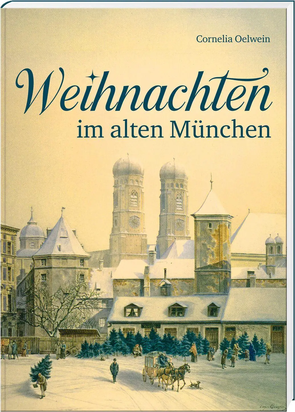 Cover: 9783892515654 | Weihnachten im alten München | Cornelia Oelwein | Buch | 256 S. | 2026