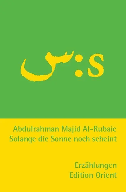 Cover: 9783922825654 | Solange die Sonne noch scheint (Arabisch-Deutsch) | Erzählungen.