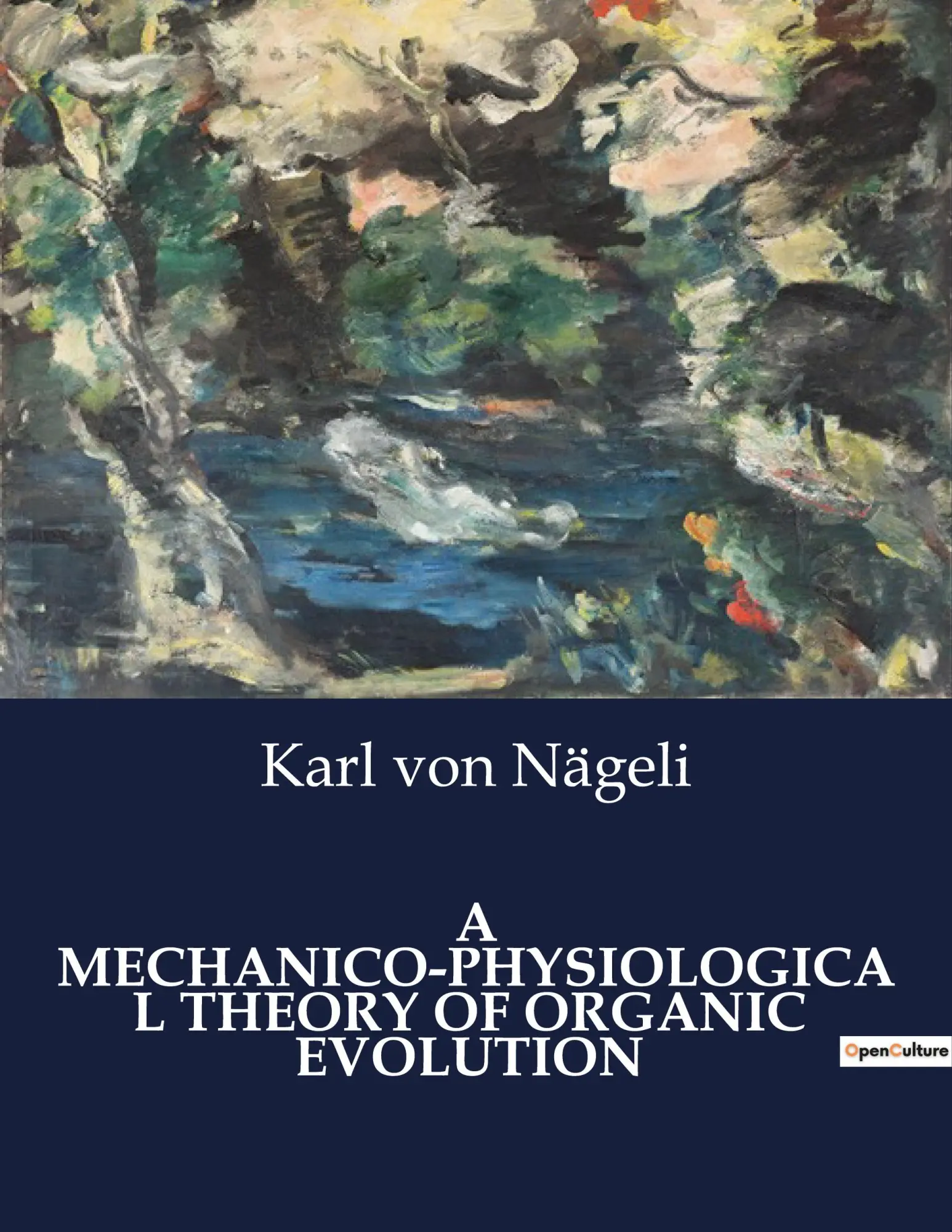 Cover: 9791041985654 | A MECHANICO-PHYSIOLOGICAL THEORY OF ORGANIC EVOLUTION | Nägeli | Buch
