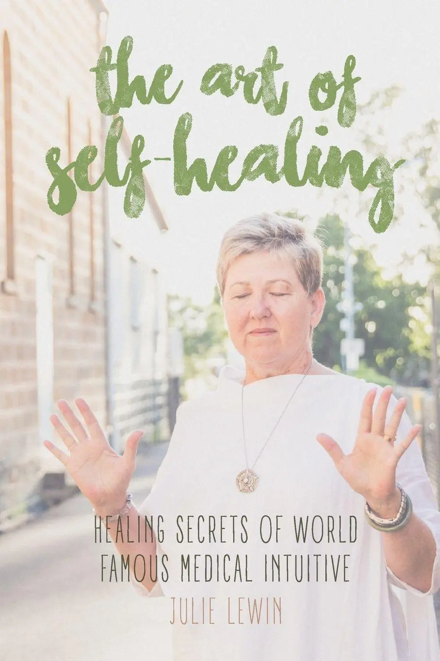 Cover: 9780987495754 | The Art of Self-Healing | Julie Lewin | Taschenbuch | Englisch | 2020