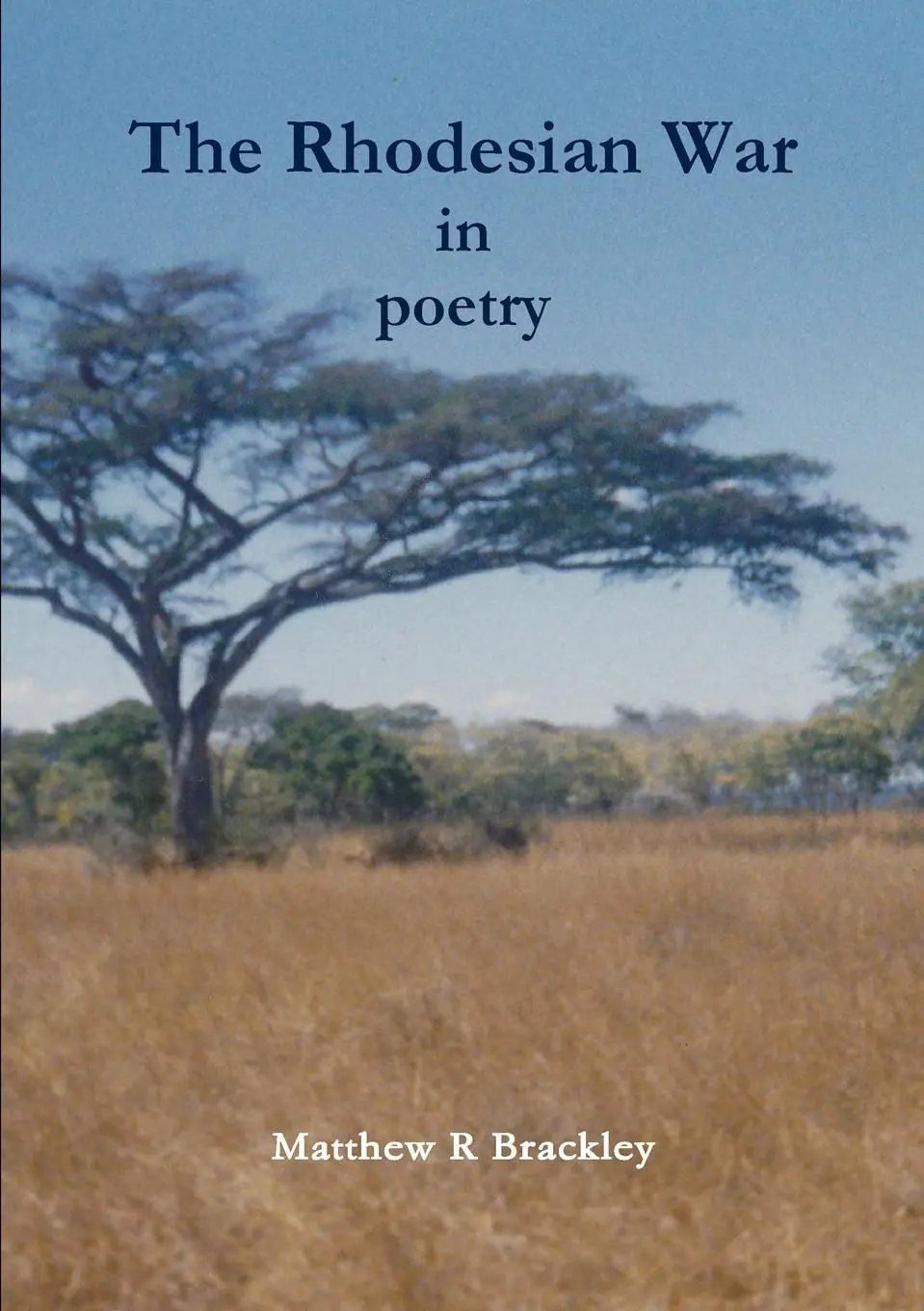 Cover: 9781326725754 | The Rhodesian War in poetry | Matthew R Brackley | Taschenbuch | 2016