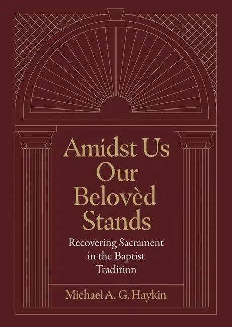 Cover: 9781683595854 | Amidst Us Our Beloved Stands | Michael A G Haykin | Buch | Englisch