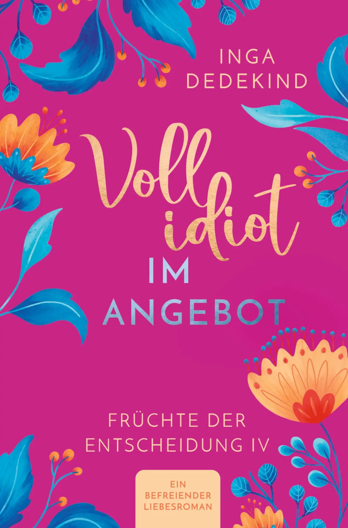 Cover: 9783754675854 | Vollidiot im Angebot - Ein befreiender Liebesroman | Inga Dedekind