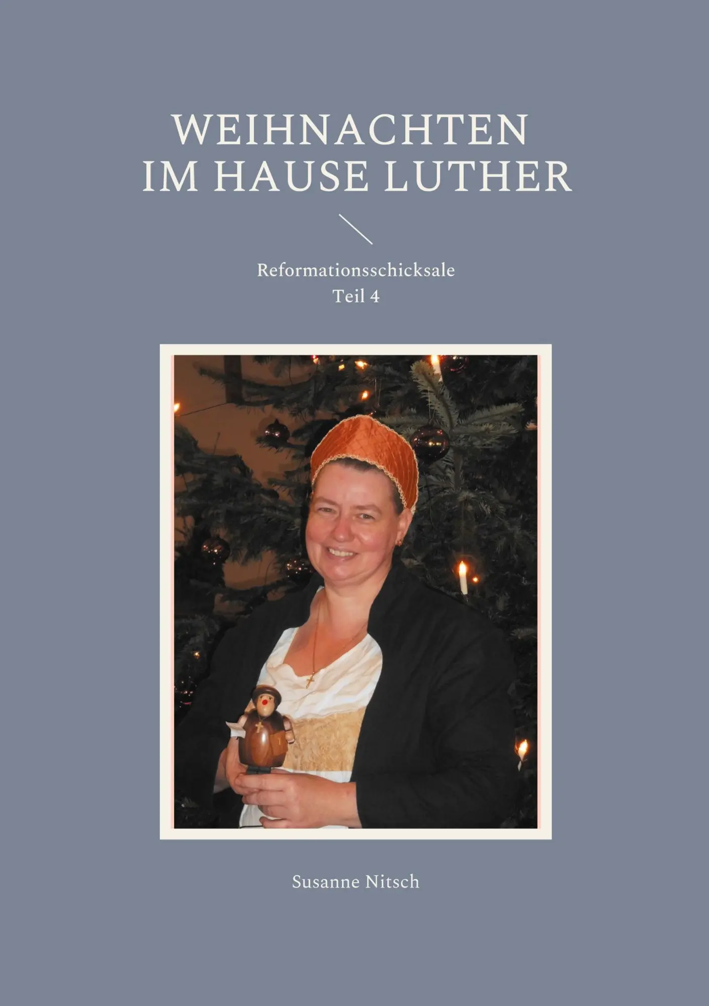 Cover: 9783755735854 | Weihnachten im Hause Luther | Reformationsschicksale Teil 4 | Nitsch