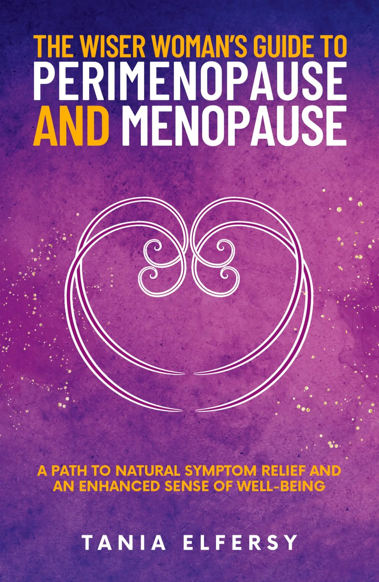Cover: 9780982975954 | The Wiser Woman's Guide to Perimenopause and Menopause | Tania Elfersy