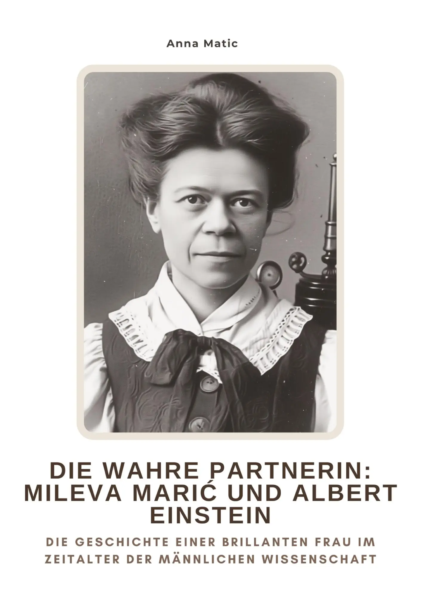 Cover: 9783384475954 | Die wahre Partnerin: Mileva Mari¿ und Albert Einstein | Anna Matic