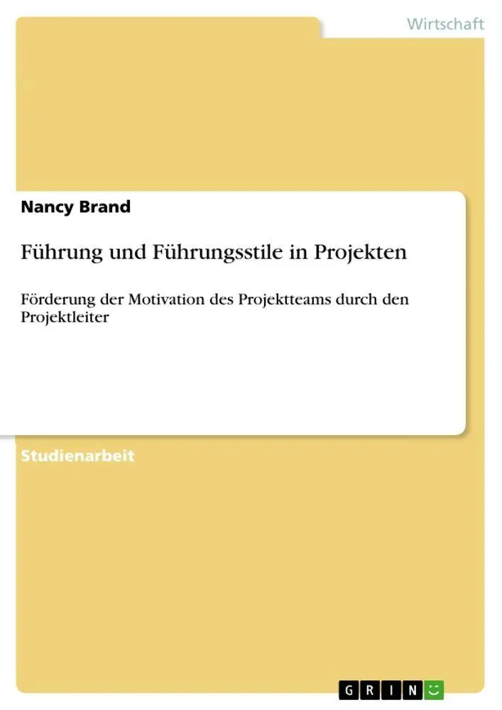 Cover: 9783389045954 | Führung und Führungsstile in Projekten | Nancy Brand | Taschenbuch