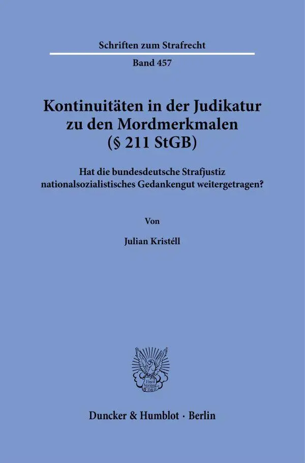 Cover: 9783428195954 | Kontinuitäten in der Judikatur zu den Mordmerkmalen (§ 211 StGB)