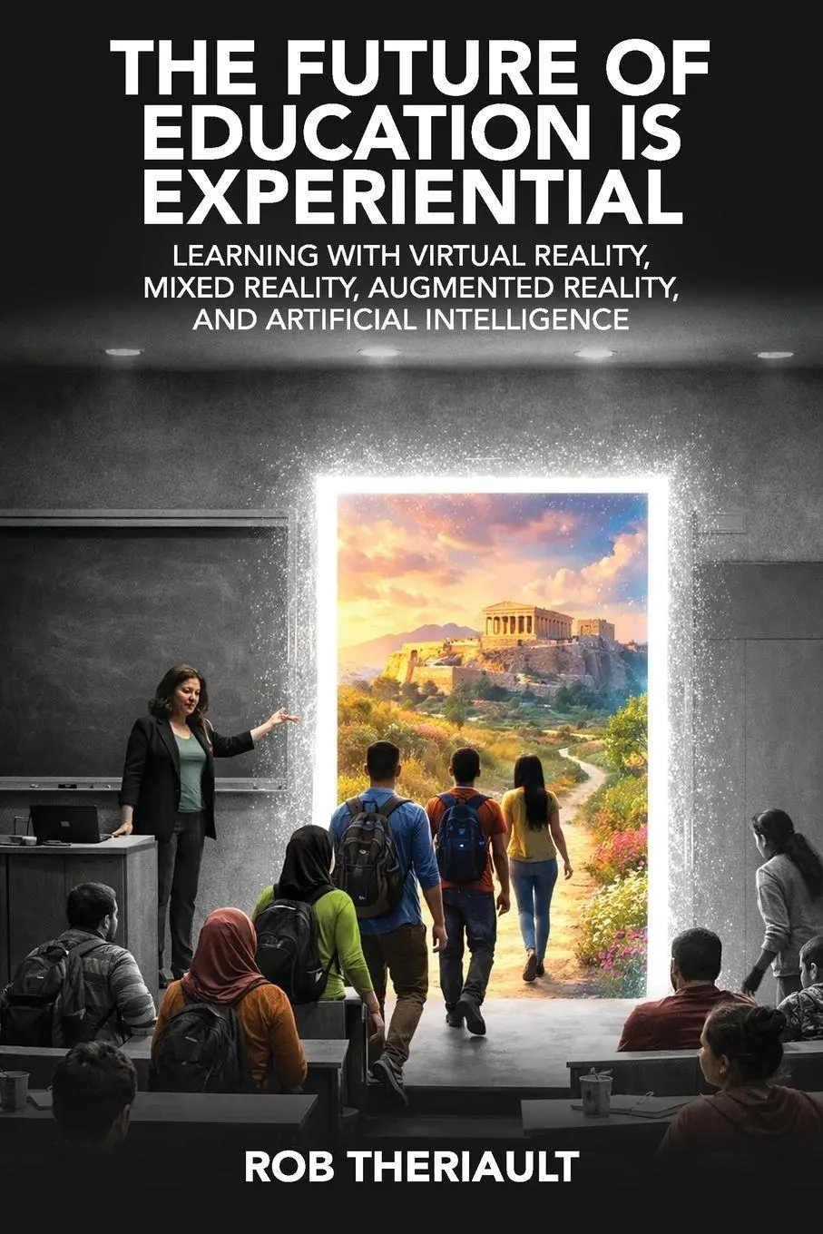 Cover: 9780993686054 | The Future of Education is Experiential | Rob Theriault | Taschenbuch