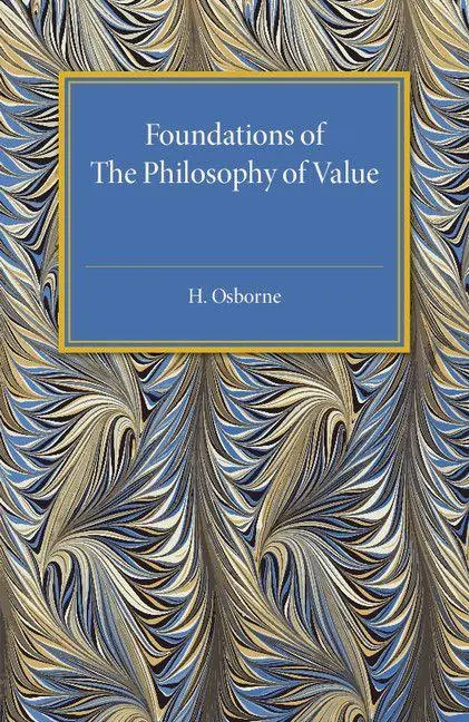 Cover: 9781316626054 | Foundations of The Philosophy of Value | H. Osborne | Taschenbuch