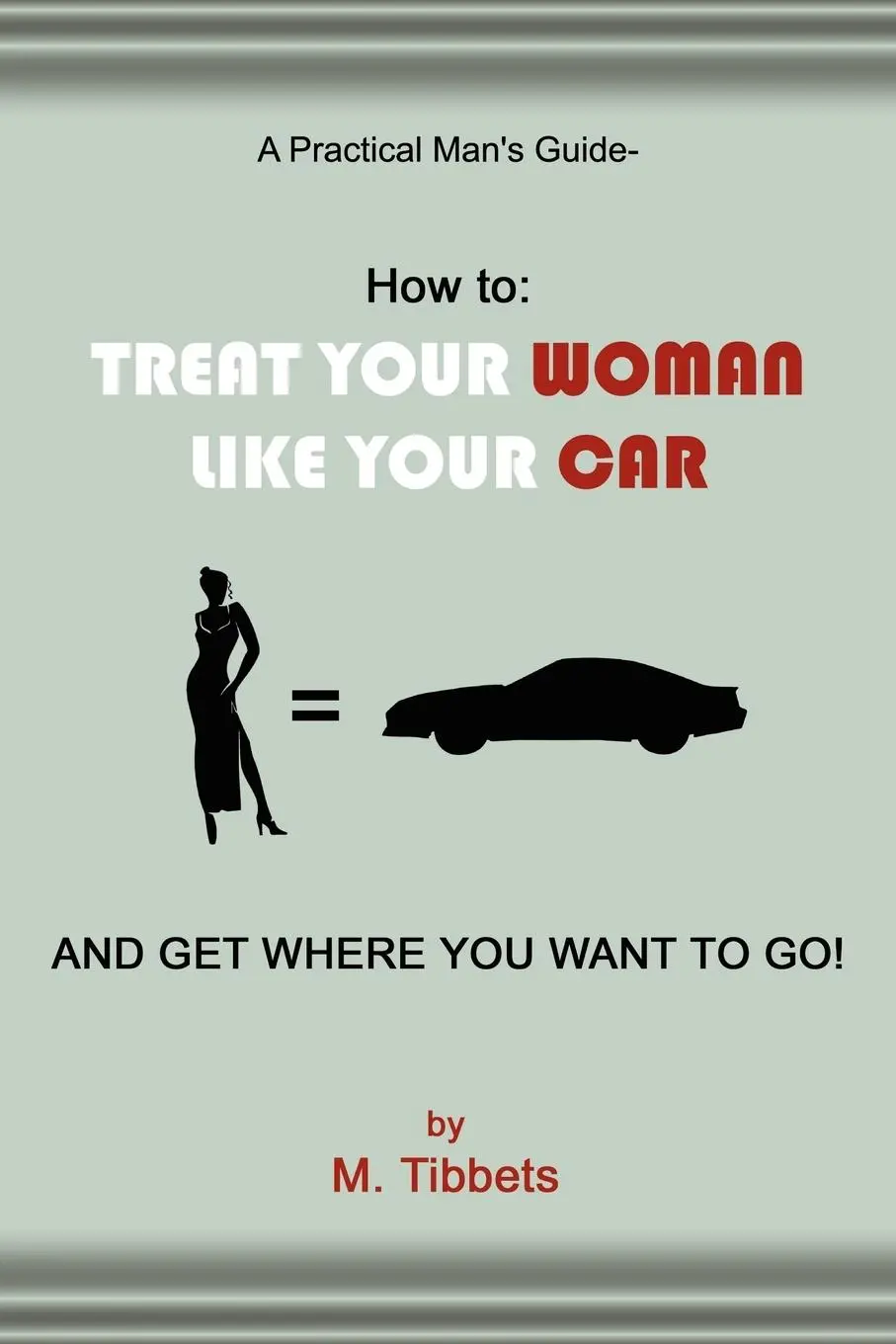 Cover: 9781414016054 | A Practical Man's Guide-How to | M. Tibbets | Taschenbuch | Englisch