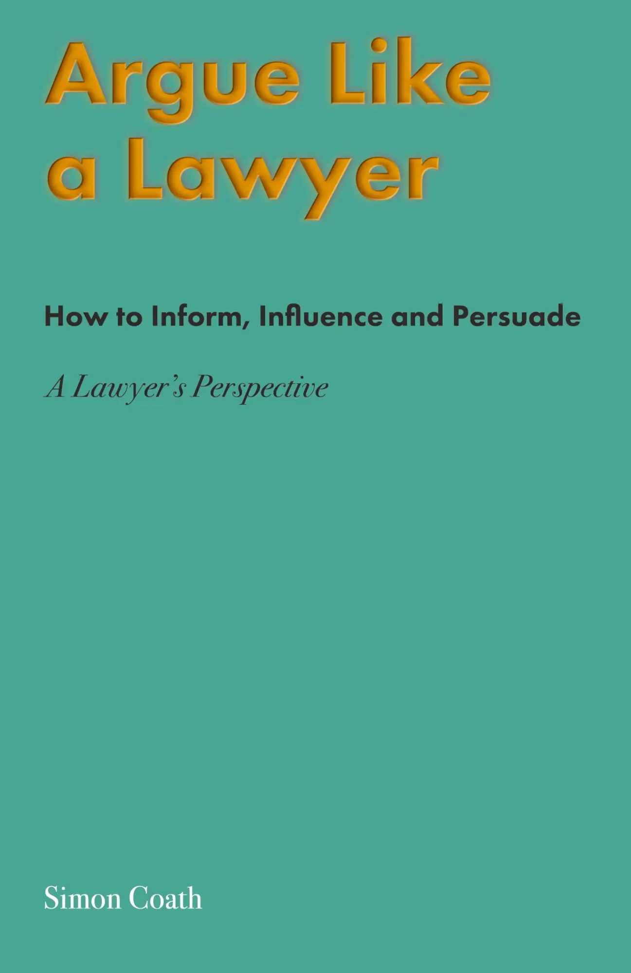 Cover: 9781919636054 | Argue Like A Lawyer | Simon Coath | Taschenbuch | Englisch | 2022