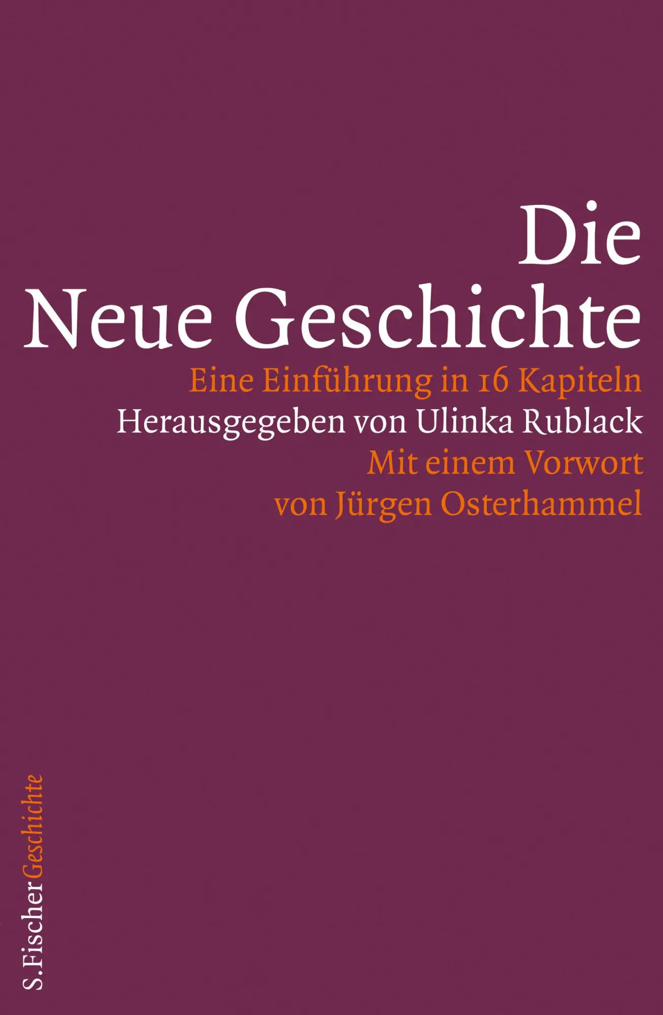 Cover: 9783100676054 | Die Neue Geschichte | Eine Einführung in 16 Kapiteln | Ulinka Rublack
