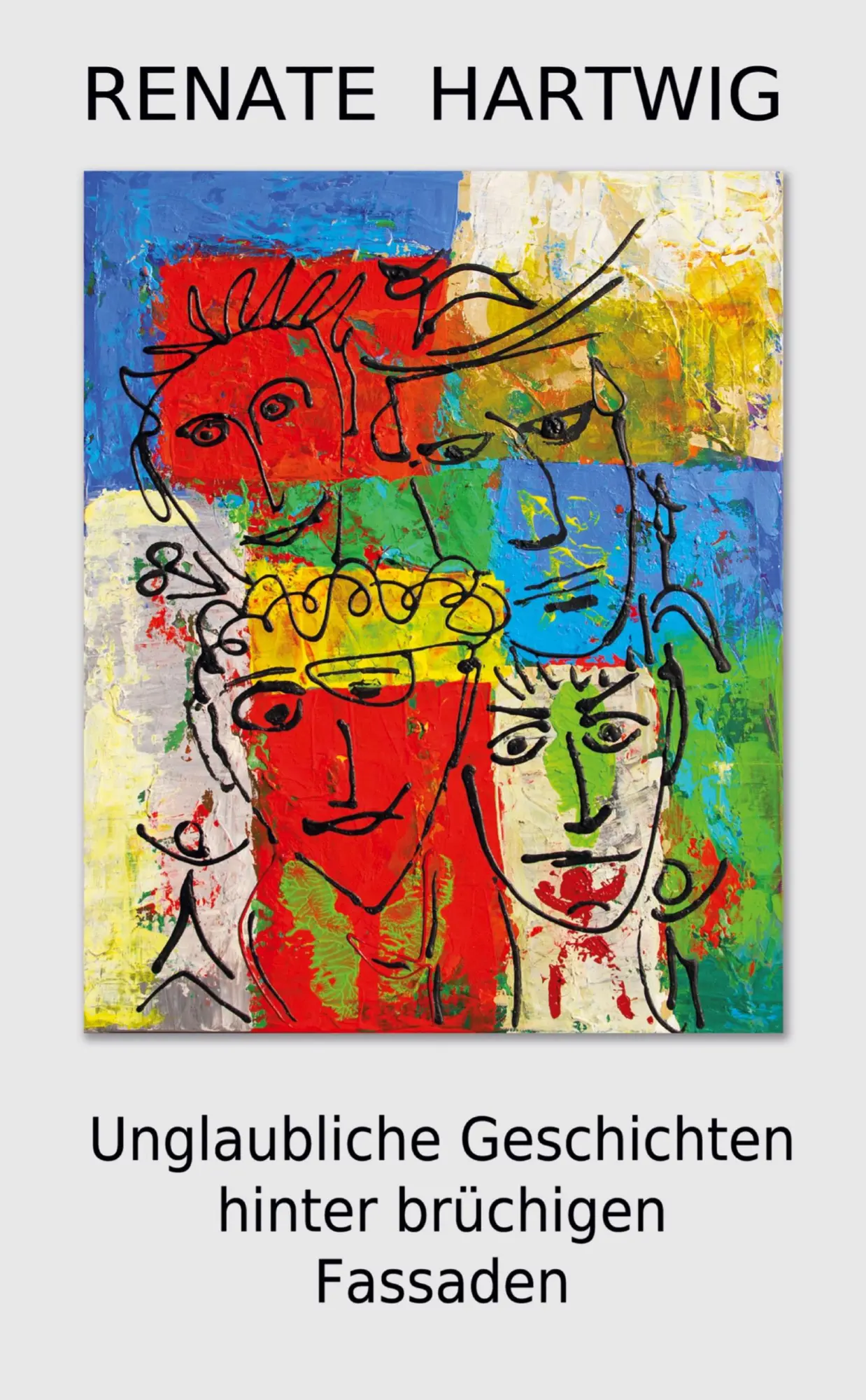Cover: 9783384746054 | Unglaubliche Geschichten hinter brüchigen Fassaden | Renate Hartwig