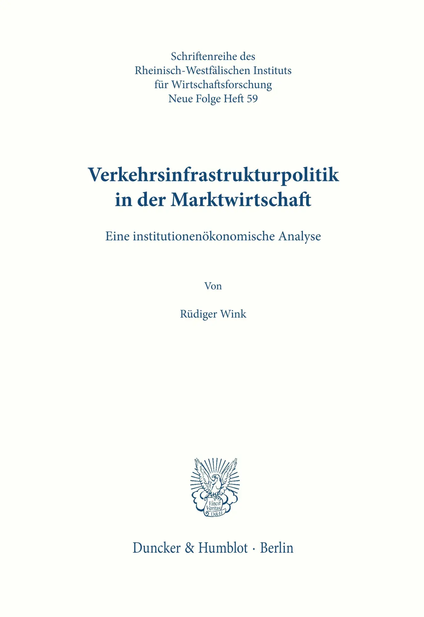 Cover: 9783428086054 | Verkehrsinfrastrukturpolitik in der Marktwirtschaft. | Rüdiger Wink