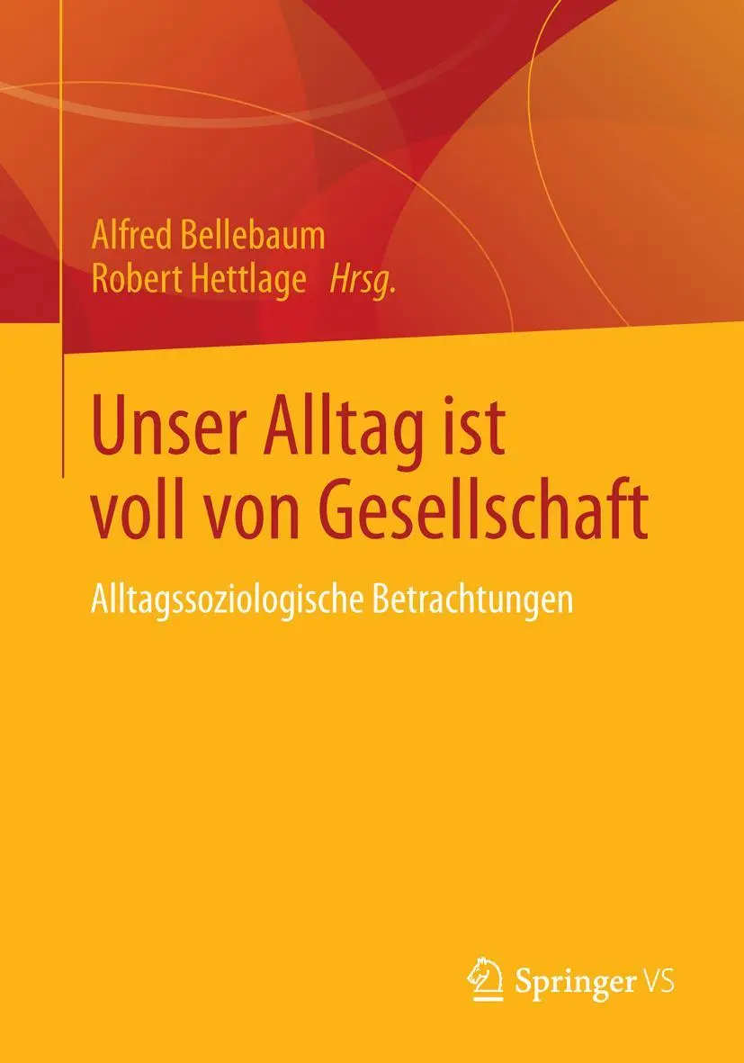 Cover: 9783531186054 | Unser Alltag ist voll von Gesellschaft | Robert Hettlage (u. a.) | vi