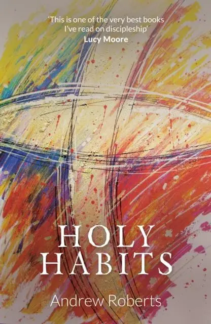 Cover: 9781910786154 | Holy Habits | Andrew Roberts | Taschenbuch | Kartoniert / Broschiert