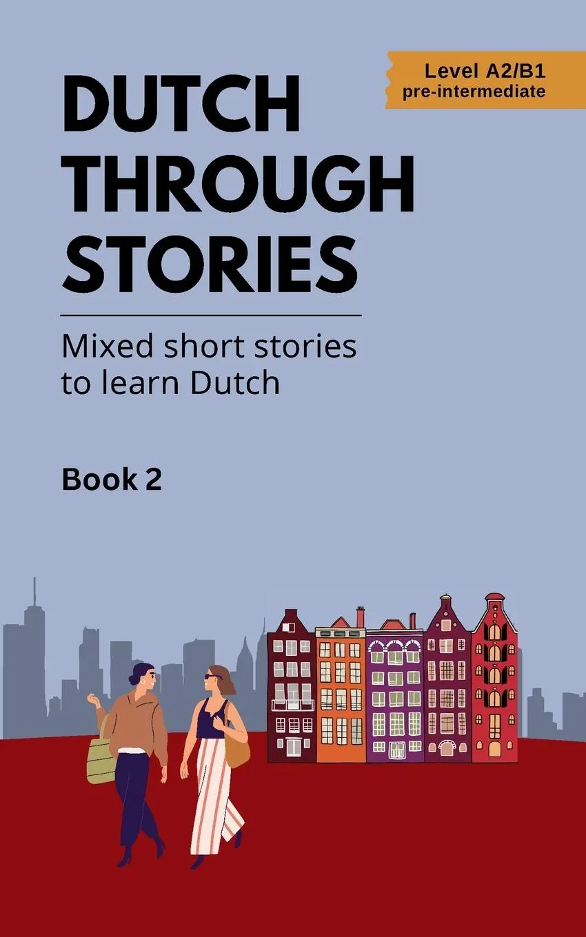 Cover: 9788397346154 | Dutch Through Stories - Book 2 - Mixed short stories to learn Dutch...