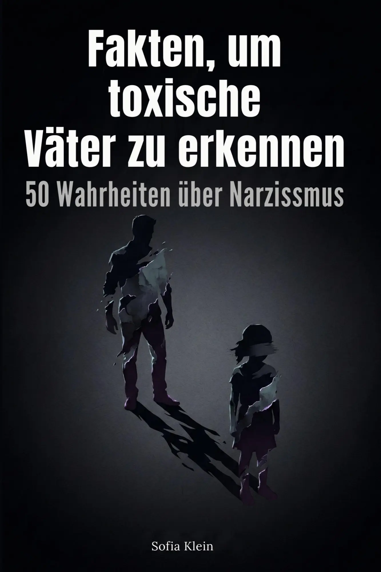 Cover: 9783695376254 | Fakten, um toxische Väter zu erkennen | 50 Wahrheiten über Narzissmus