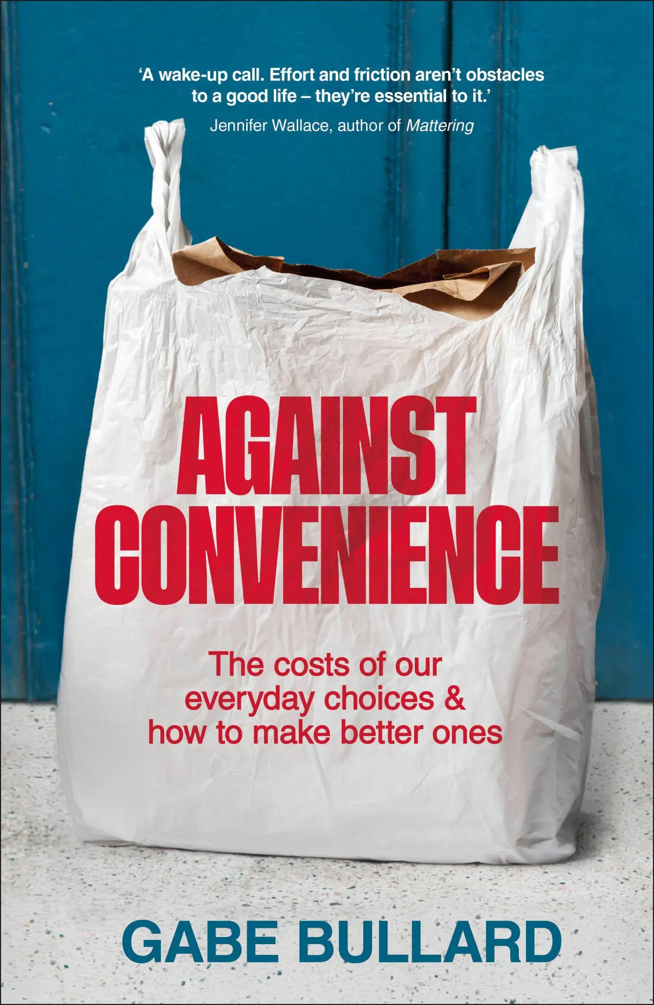 Cover: 9780241766354 | Against Convenience | Gabe Bullard | Buch | DK RED | 304 S. | Englisch
