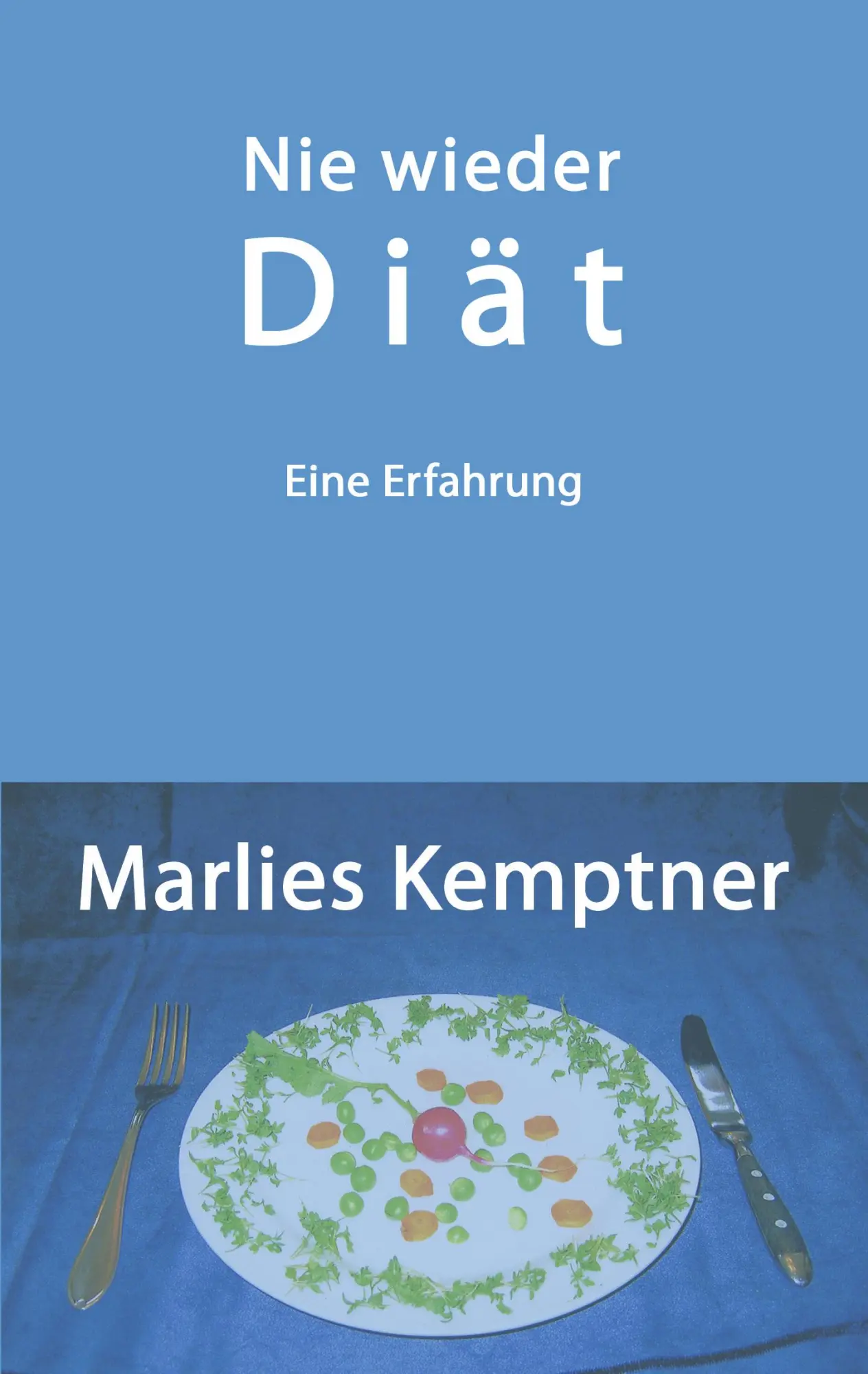 Cover: 9783833416354 | Nie wieder Diät | Eine Erfahrung | Marlies Kemptner | Taschenbuch