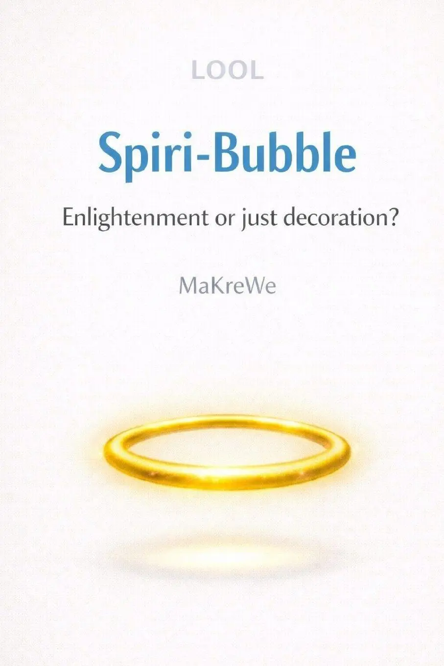 Cover: 9783912236354 | Spiri-Bubble Enlightenment or just decoration? - A satirical take...