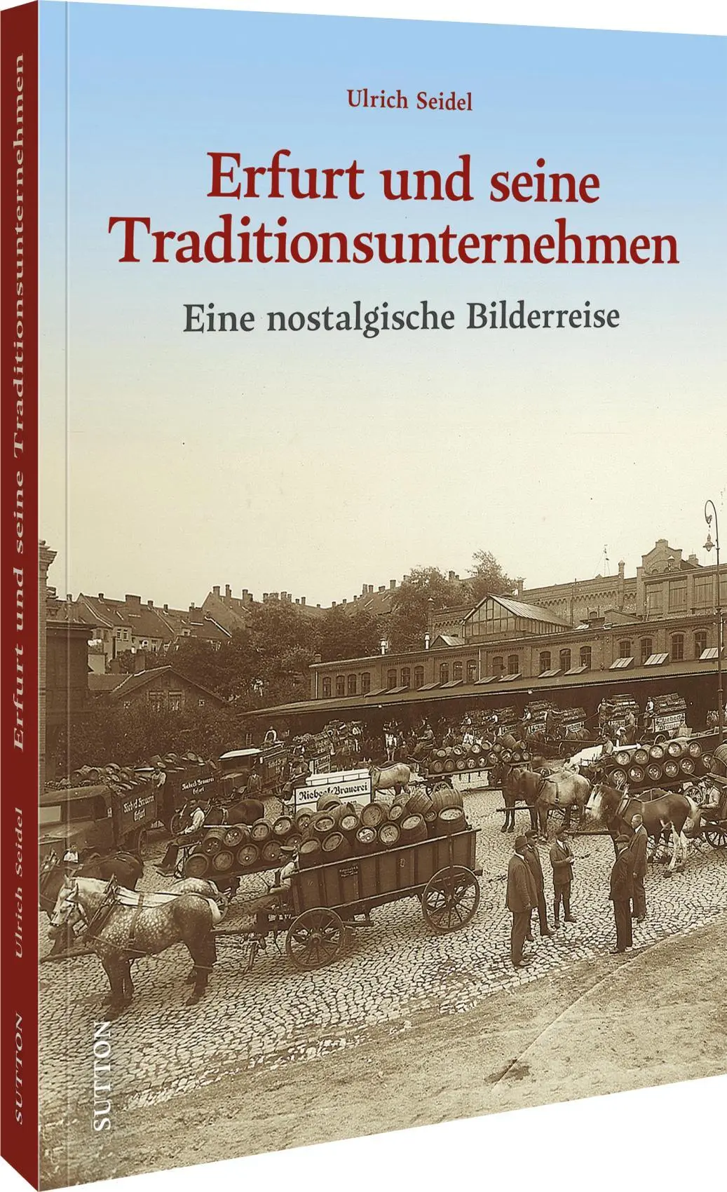 Cover: 9783963036354 | Erfurt und seine Traditionsunternehmen | Eine nostalgische Bilderreise