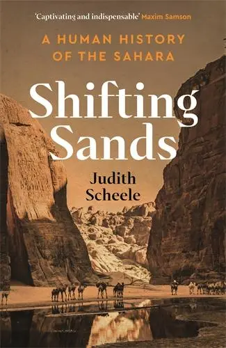 Cover: 9781788166454 | Shifting Sands | A Human History of the Sahara | Judith Scheele | Buch