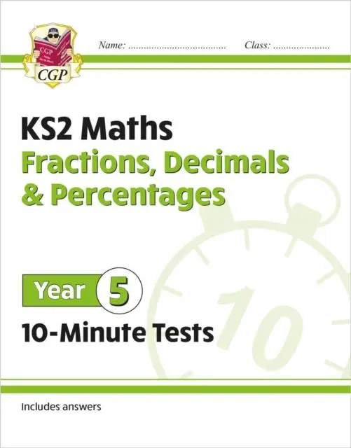 Cover: 9781789086454 | KS2 Year 5 Maths 10-Minute Tests: Fractions, Decimals &amp; Percentages