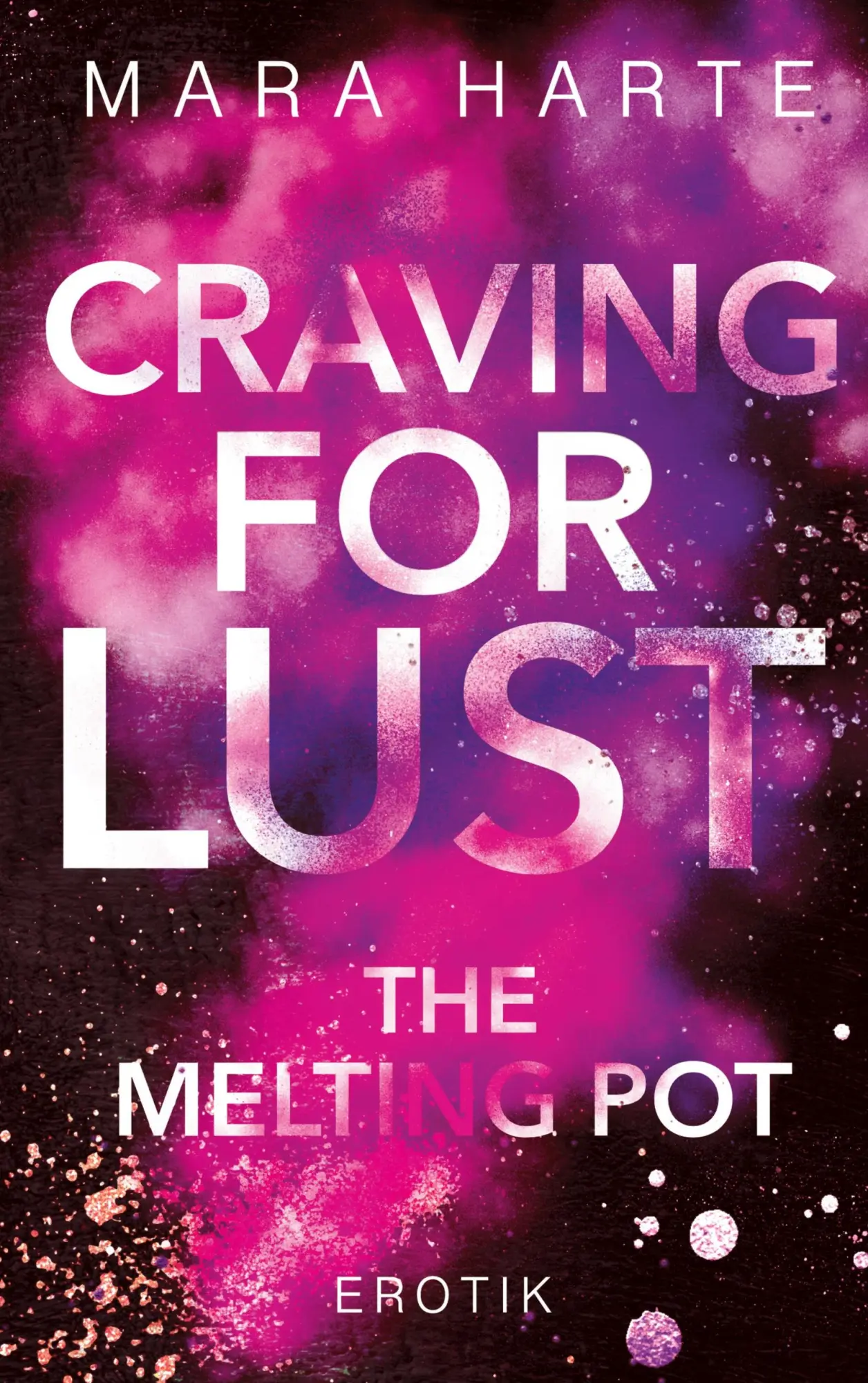 Cover: 9783752606454 | Craving For Lust | The melting pot | Mara Harte | Taschenbuch | 250 S.