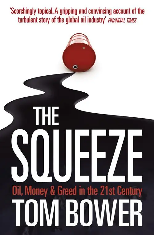 Cover: 9780007276554 | The Squeeze | Oil, Money and Greed in the 21st Century | Tom Bower