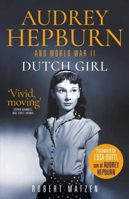 Cover: 9781913406554 | Dutch Girl | Audrey Hepburn and World War II | Robert Matzen | Buch
