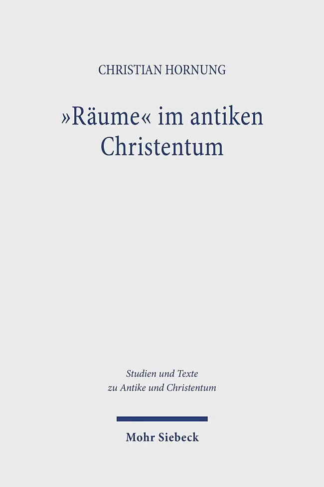 Cover: 9783161636554 | "Räume" im antiken Christentum | Strukturen, Relationen, Deutungen