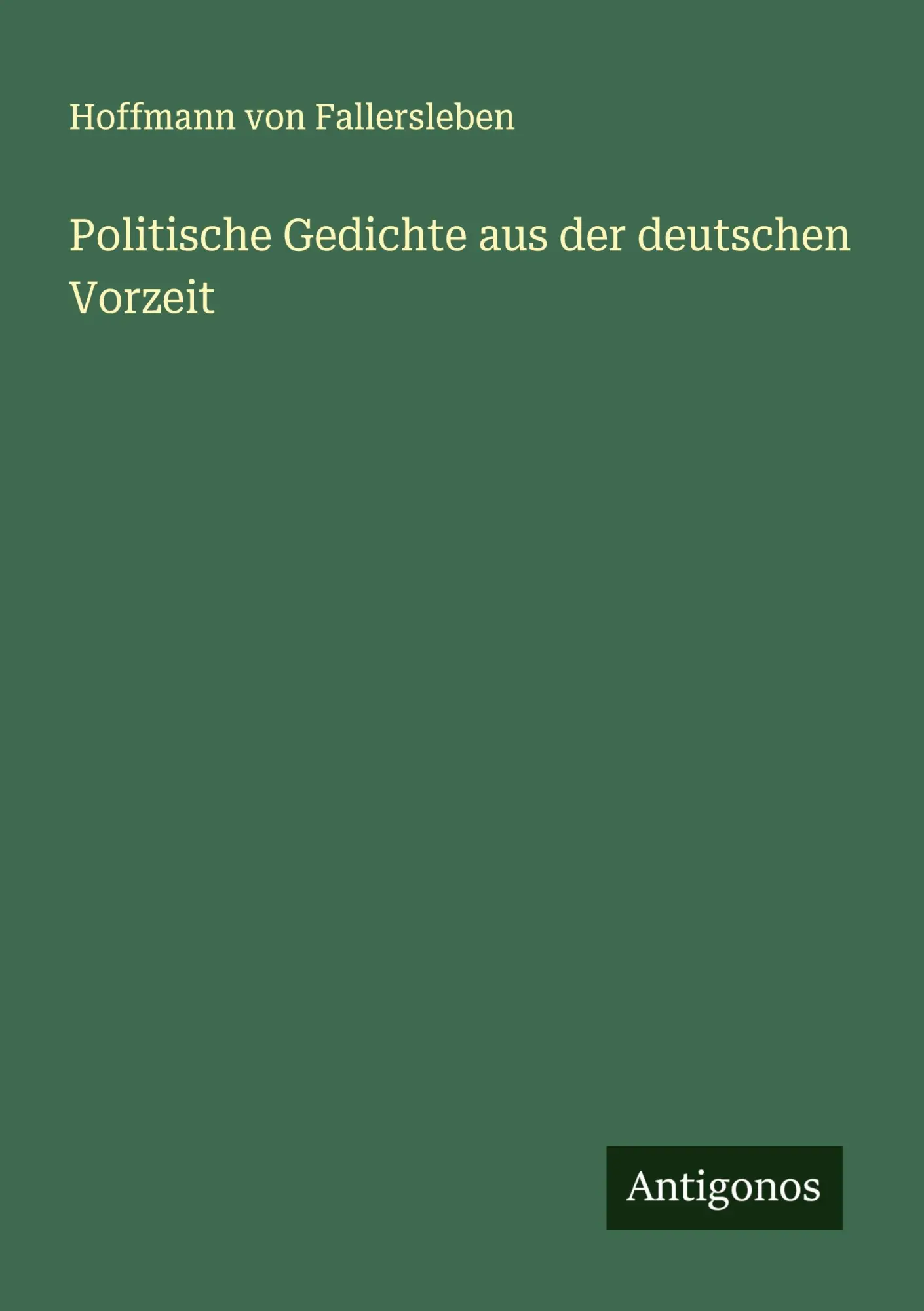 Cover: 9783386536554 | Politische Gedichte aus der deutschen Vorzeit | Fallersleben | Buch