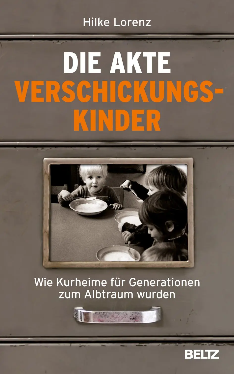 Cover: 9783407866554 | Die Akte Verschickungskinder | Hilke Lorenz | Buch | 301 S. | Deutsch